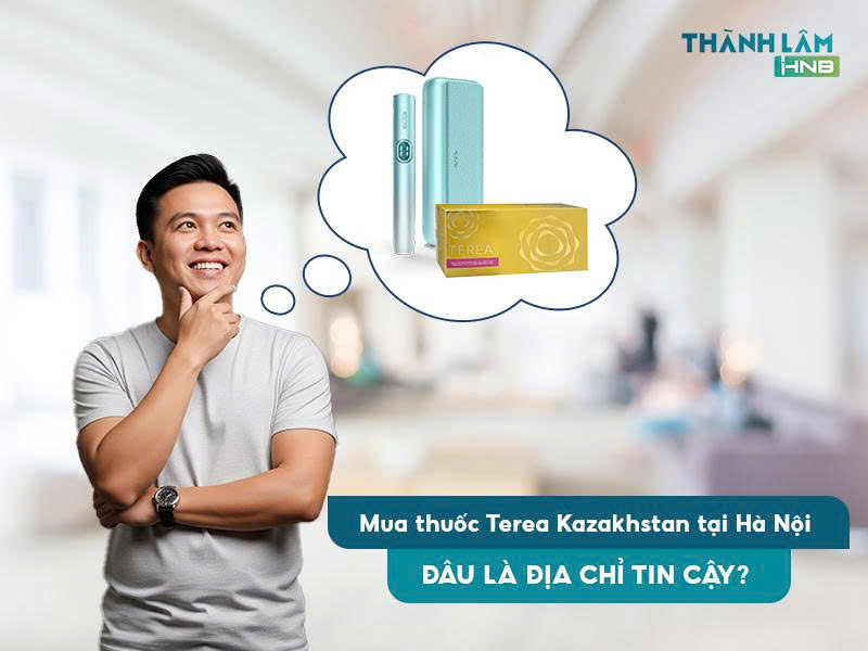 Mua thuốc Terea Kazakhstan tại Hà Nội