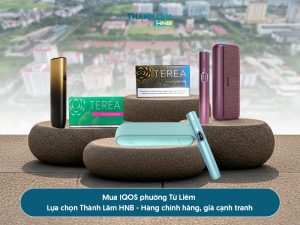 Địa chỉ mua IQOS chính hãng phục vụ phường Từ Liêm